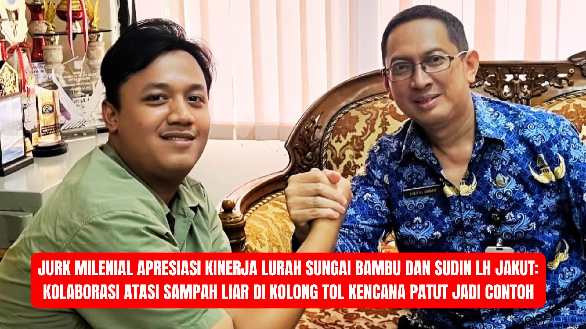 JURK Milenial Apresiasi Kinerja Lurah Sungai Bambu dan Sudin LH Jakut: Kolaborasi Atasi Sampah Liar di Kolong Tol Kencana Patut Jadi Contoh