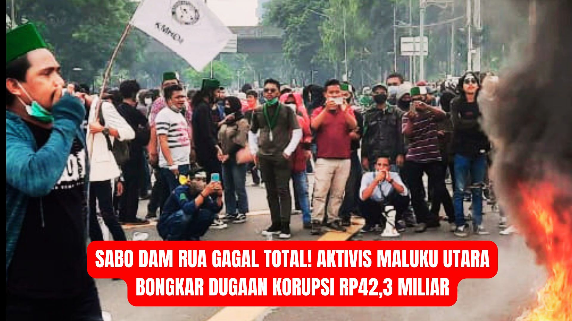 Sabo Dam Rua Gagal Total! Aktivis Maluku Utara Bongkar Dugaan Korupsi Rp42,3 Miliar