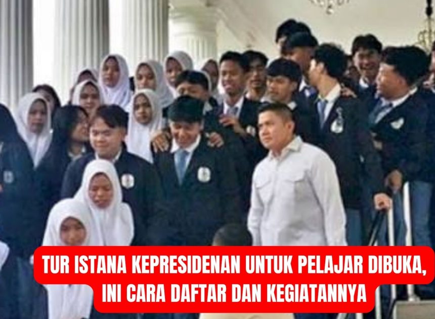 Tur Istana Kepresidenan untuk Pelajar Dibuka, Ini Cara Daftar dan Kegiatannya