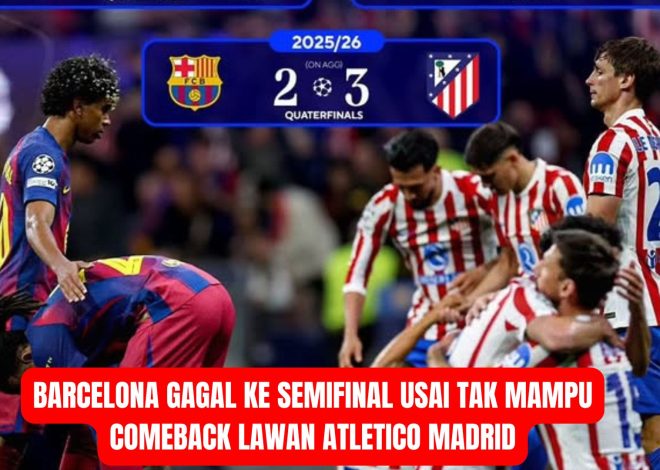 Barcelona Gagal ke Semifinal Usai Tak Mampu Comeback Lawan Atletico Madrid