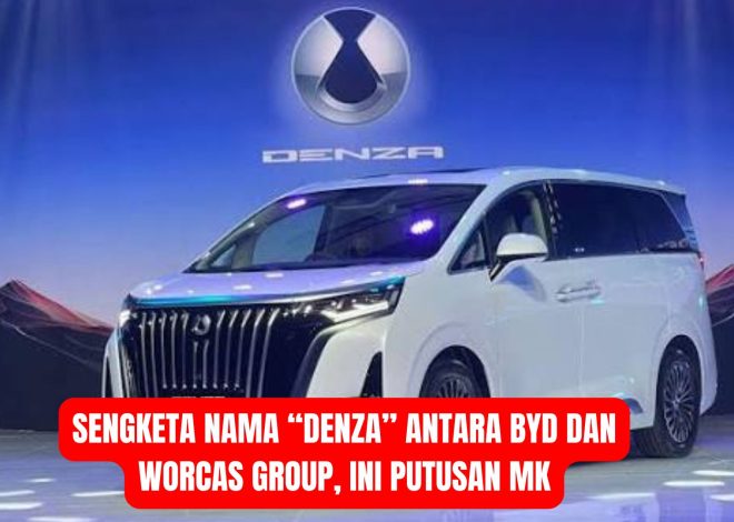 Sengketa Nama “Denza” antara BYD dan Worcas Group, Ini Putusan MK