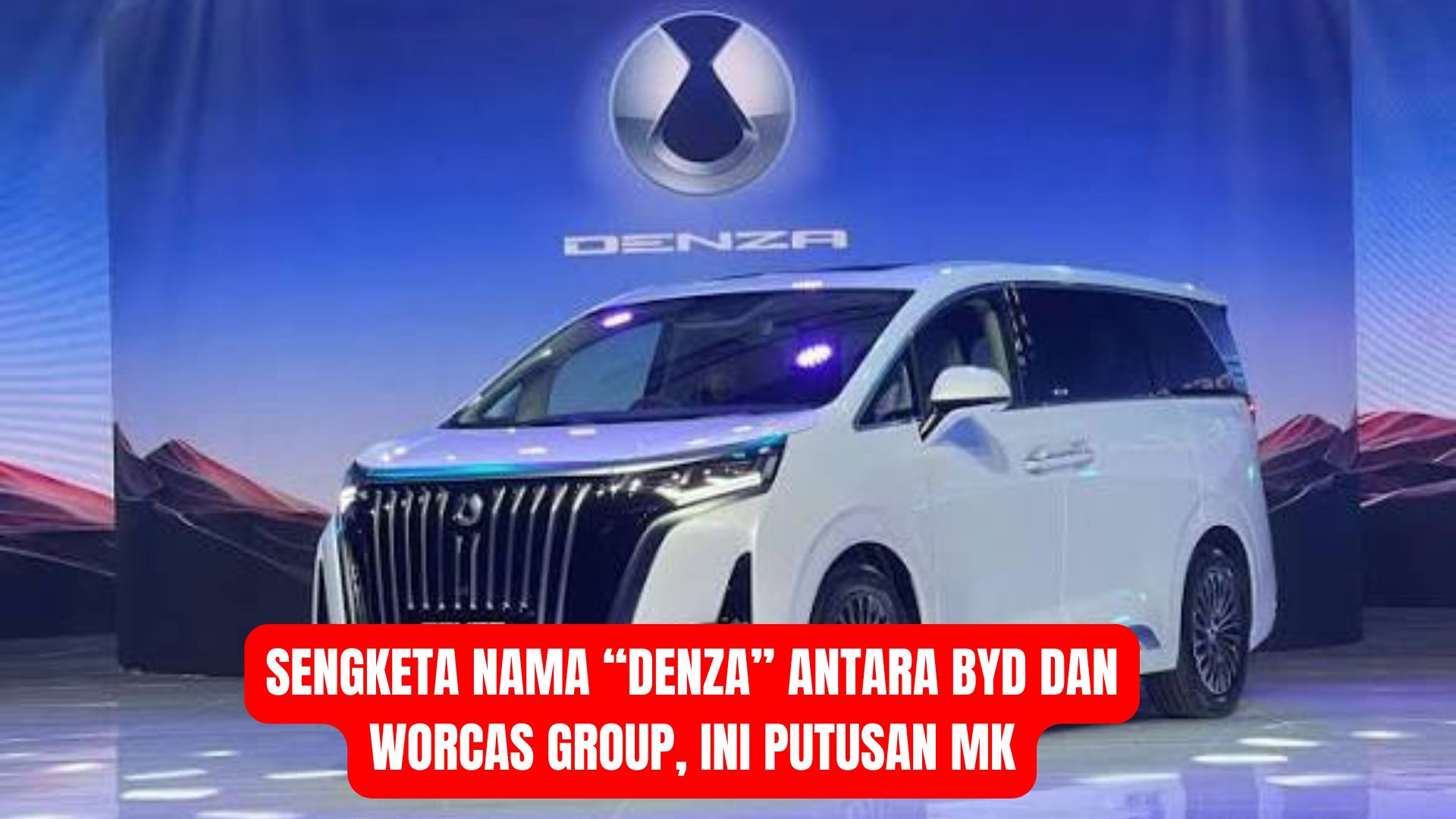 Sengketa Nama “Denza” antara BYD dan Worcas Group, Ini Putusan MK