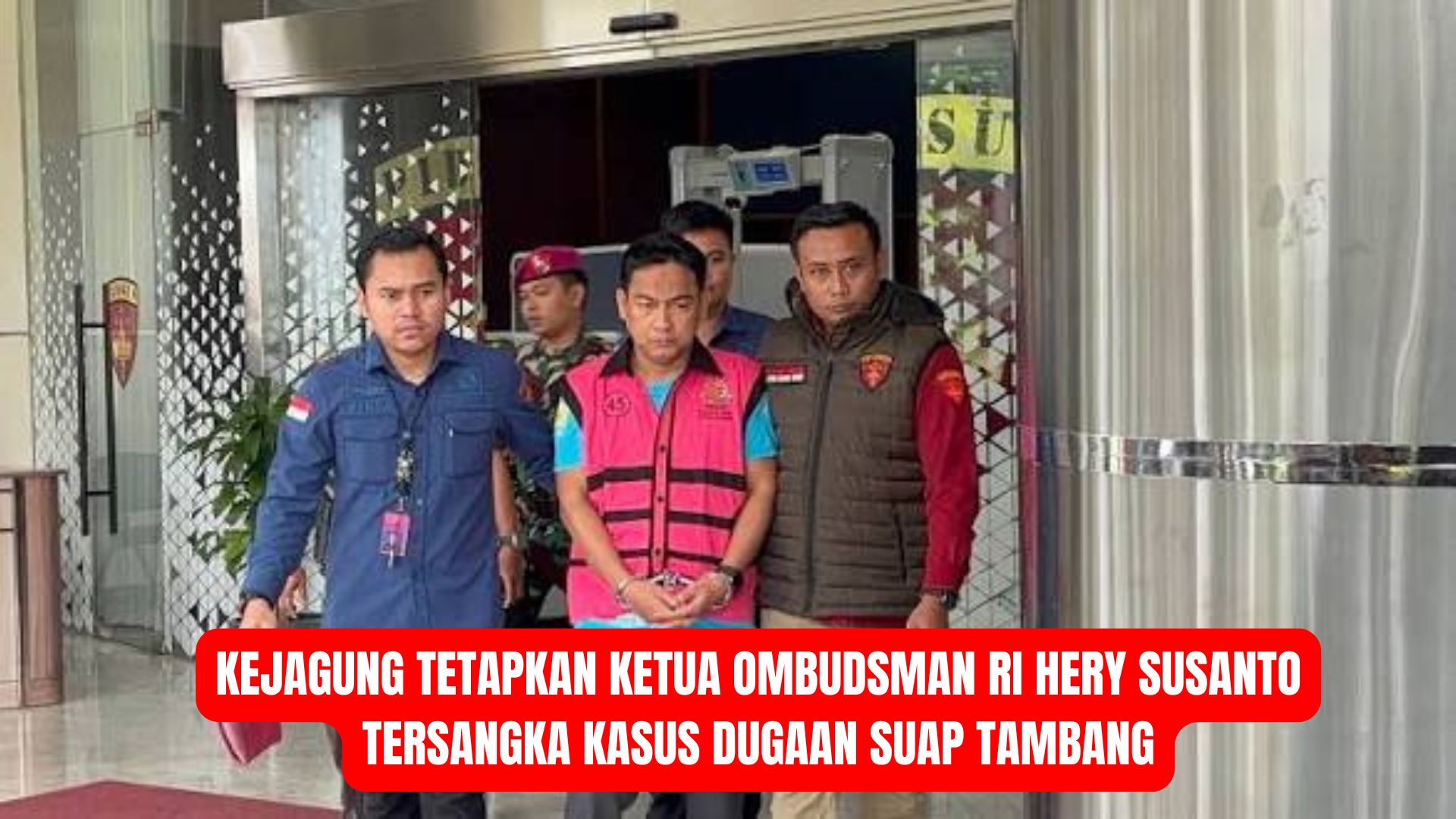 Kejagung Tetapkan Ketua Ombudsman RI Hery Susanto Tersangka Kasus Dugaan Suap Tambang