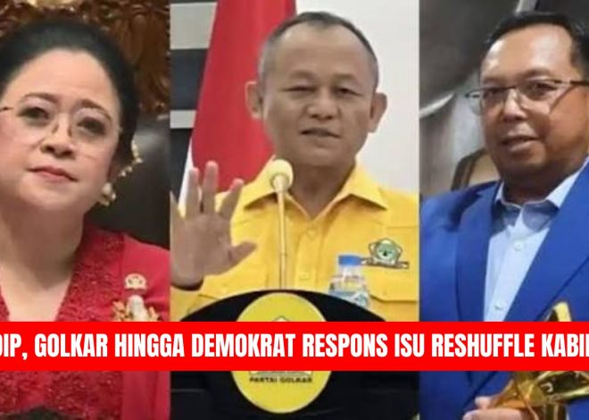 PDIP, Golkar hingga Demokrat Respons Isu Reshuffle Kabinet