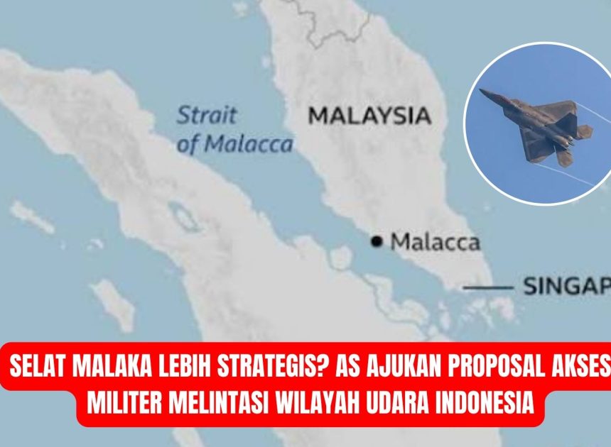 Selat Malaka lebih strategis? AS ajukan proposal akses militer melintasi wilayah Udara Indonesia
