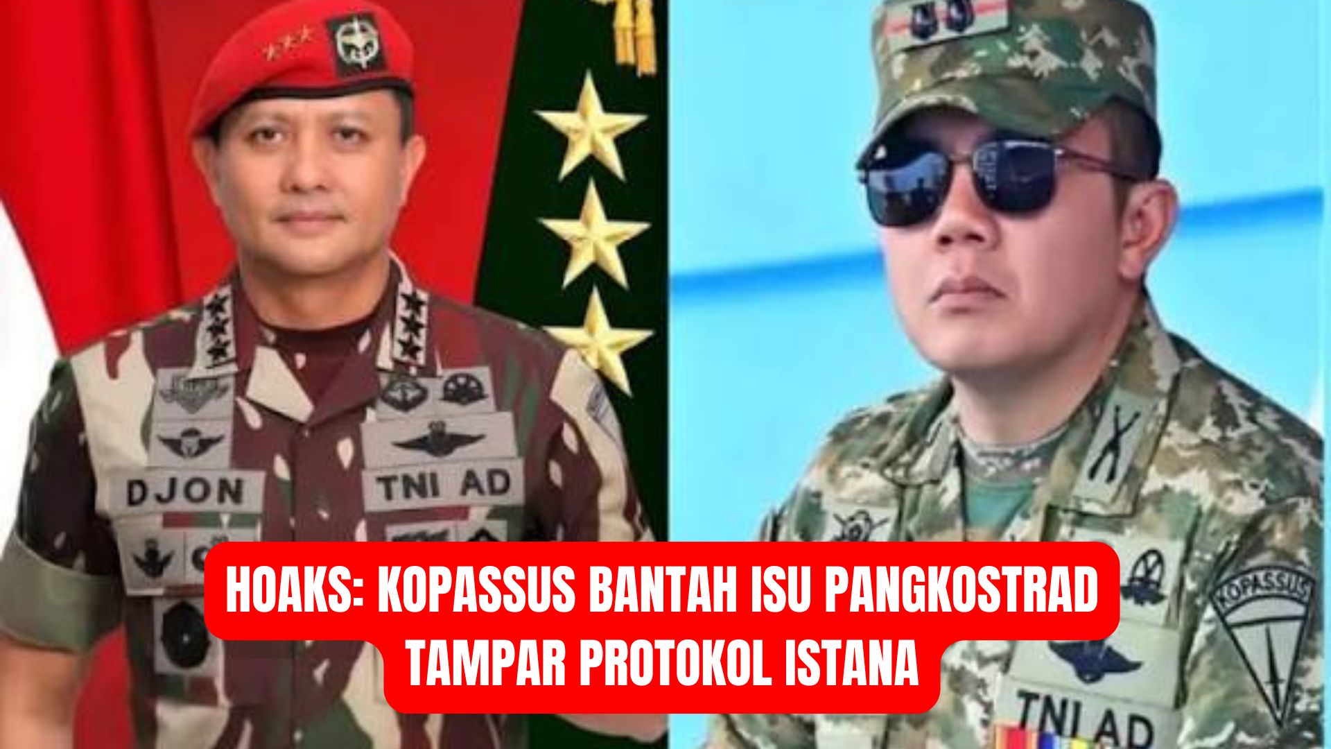Hoaks: Kopassus Bantah Isu Pangkostrad Tampar Protokol Istana