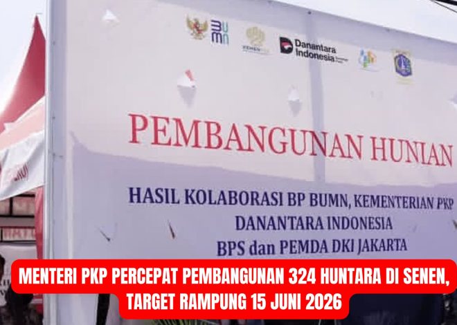 Menteri PKP Percepat Pembangunan 324 Huntara di Senen, Target Rampung 15 Juni 2026