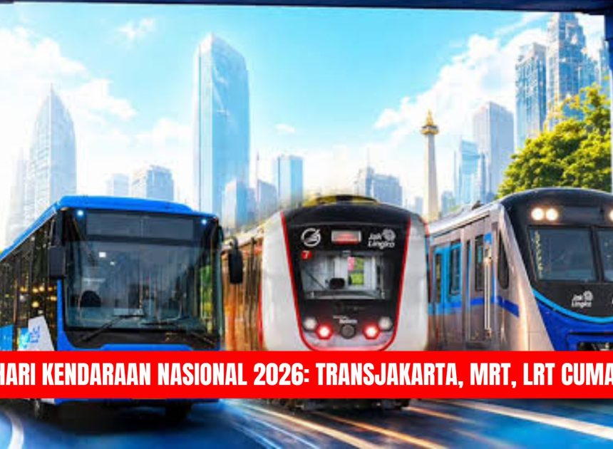 Hari Kendaraan Nasional 2026: TransJakarta, MRT, LRT Cuma Rp1