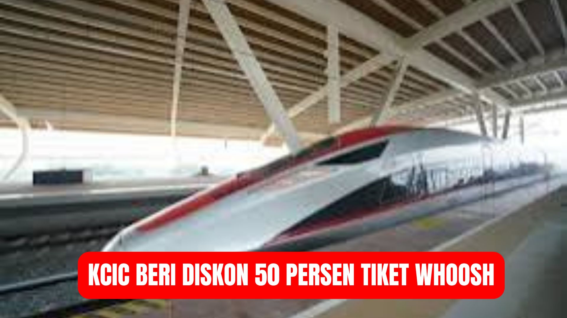 KCIC Beri Diskon 50 Persen Tiket Whoosh