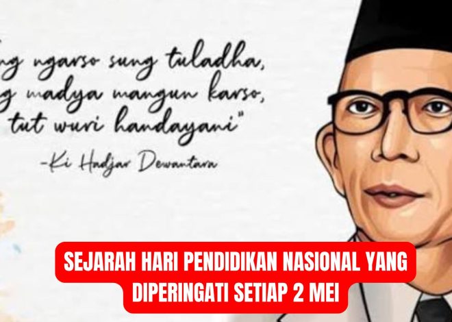 Sejarah Hari Pendidikan Nasional yang Diperingati Setiap 2 Mei