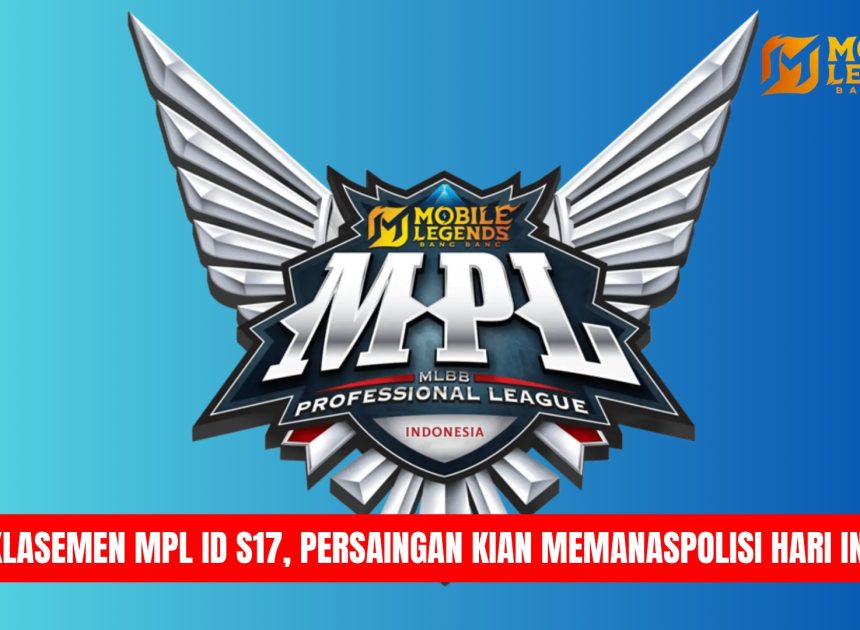Klasemen MPL ID S17, Persaingan Kian Memanas