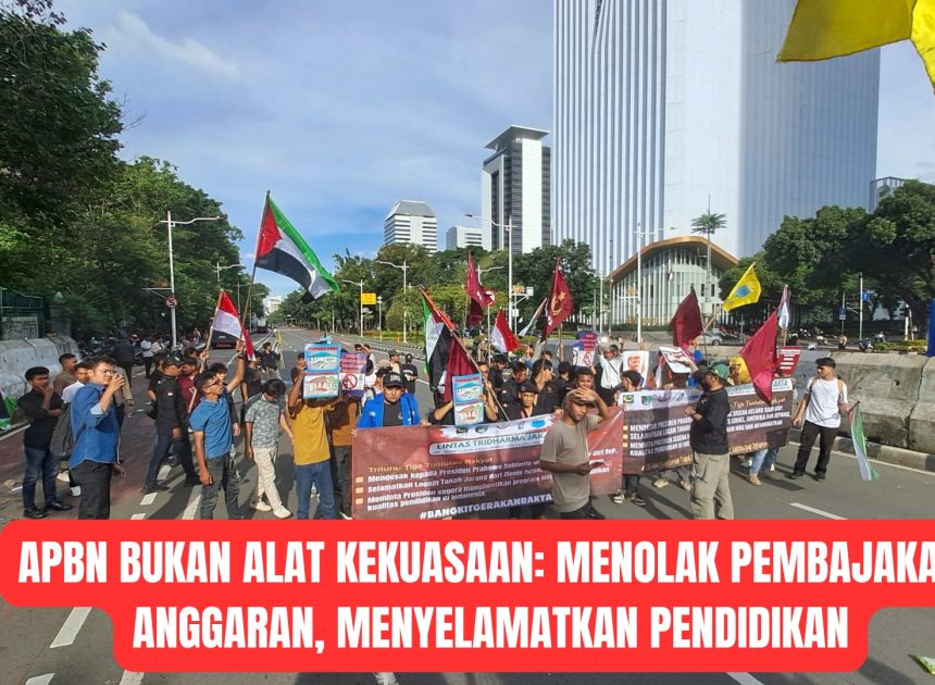 APBN Bukan Alat Kekuasaan: Menolak Pembajakan Anggaran, Menyelamatkan Pendidikan