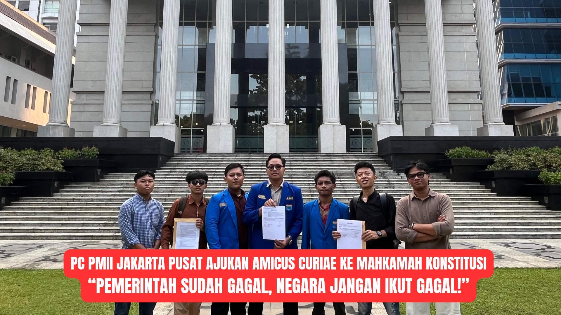 PC PMII Jakarta Pusat Ajukan Amicus Curiae ke Mahkamah Konstitusi“Pemerintah Sudah Gagal, Negara Jangan Ikut Gagal!”