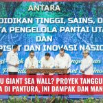 Apa Itu Giant Sea Wall? Proyek Tanggul Laut Raksasa di Pantura, Ini Dampak dan Manfaatnya