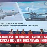 Kolaborasi ITB–Boeing, Langkah Baru Bangkitkan Industri Dirgantara Indonesia