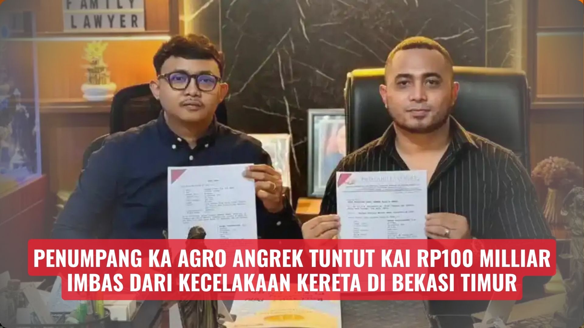 Penumpang KA Agro Angrek Tuntut KAI Rp100 Milliar Imbas Dari Kecelakaan Kereta di Bekasi Timur