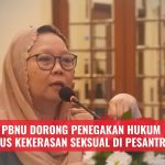 PBNU Dorong Penegakan Hukum Kasus Kekerasan Seksual di Pesantren