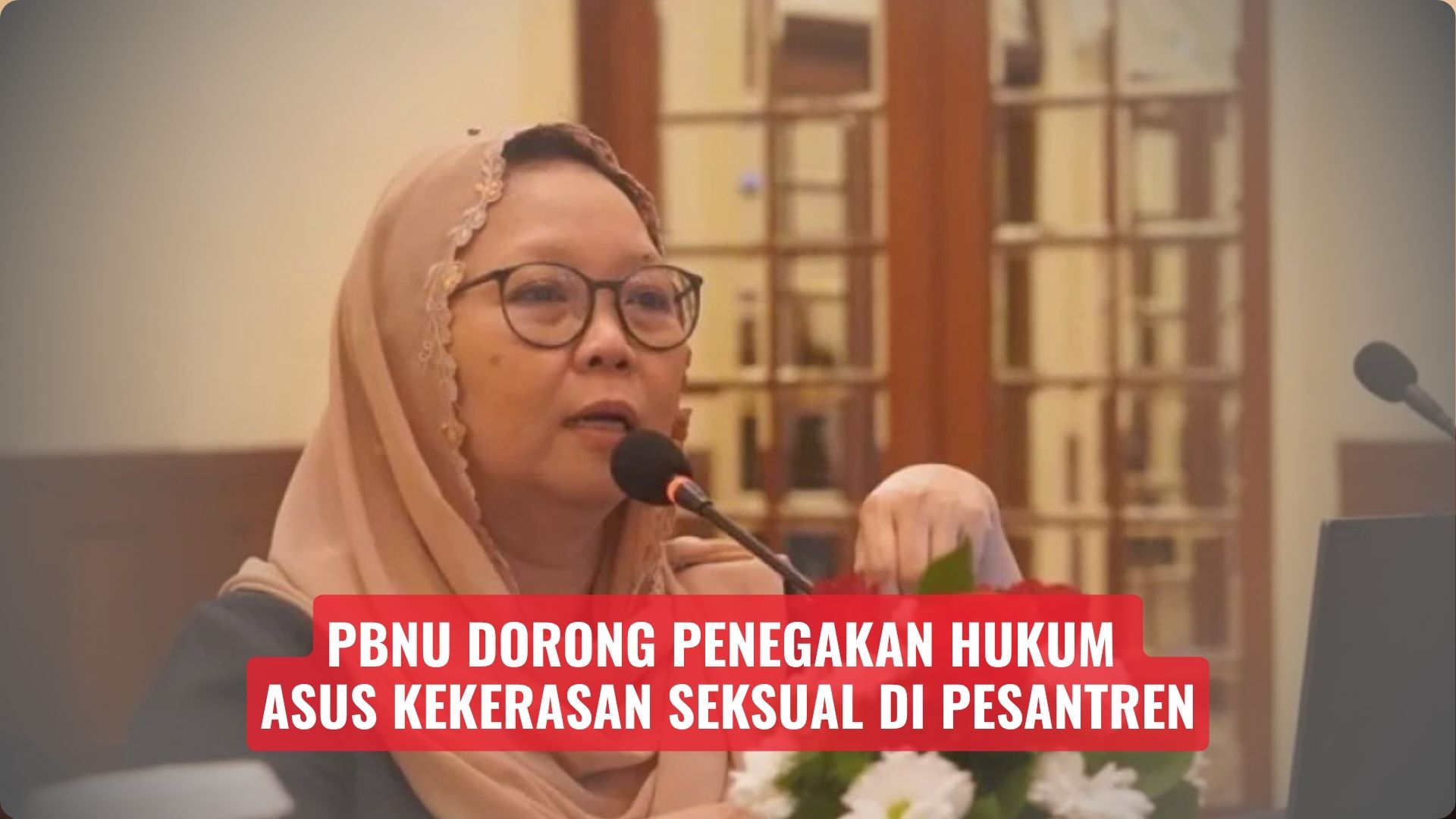 PBNU Dorong Penegakan Hukum Kasus Kekerasan Seksual di Pesantren
