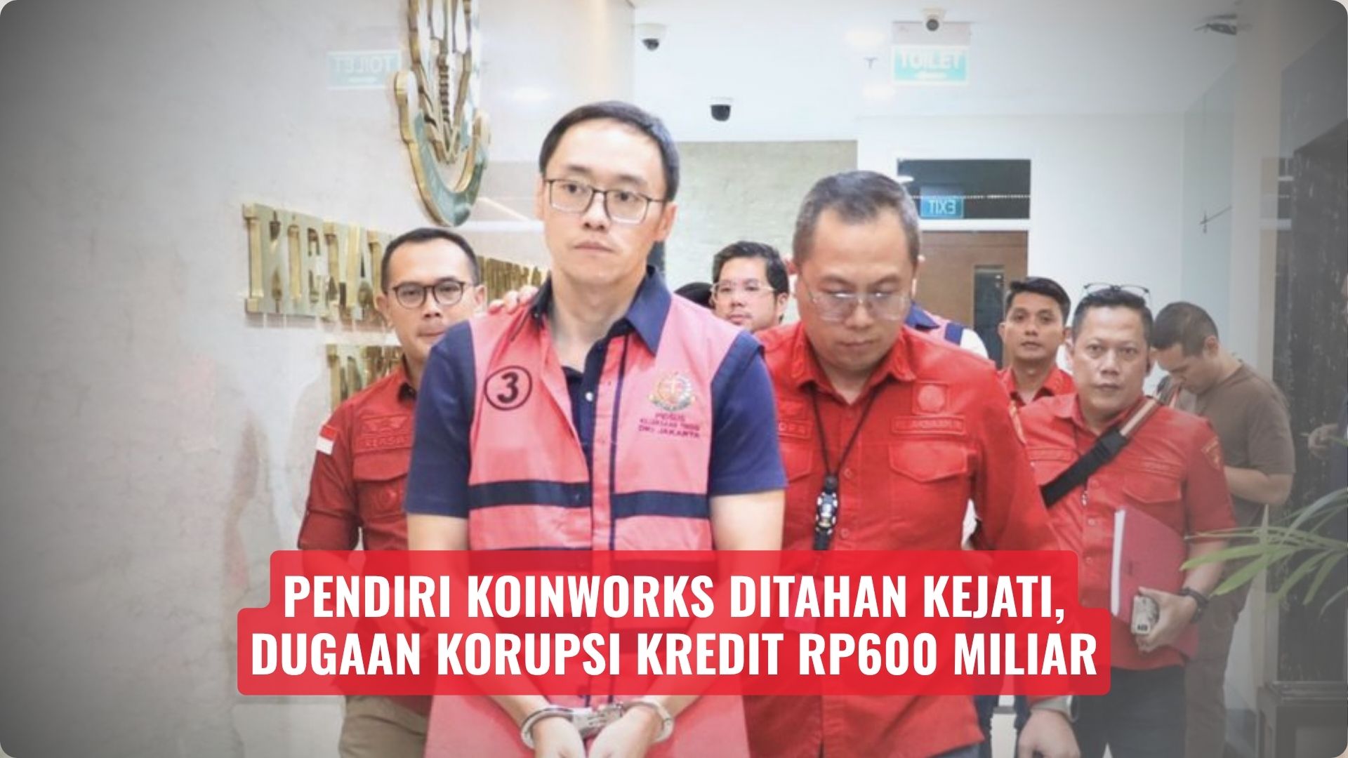 Pendiri KoinWorks Ditahan Kejati, Dugaan Korupsi Kredit Rp600 Miliar