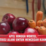 Apel hingga Wortel, Nutrisi Alami untuk Mencegah Kanker