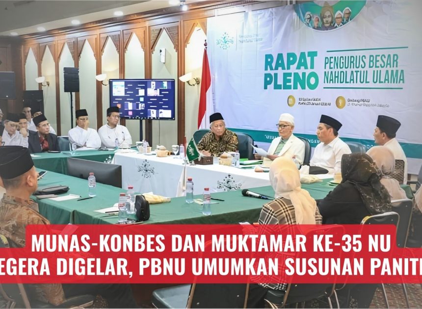 Munas-Konbes dan Muktamar Ke-35 NU Segera Digelar, PBNU Umumkan Susunan Panitia
