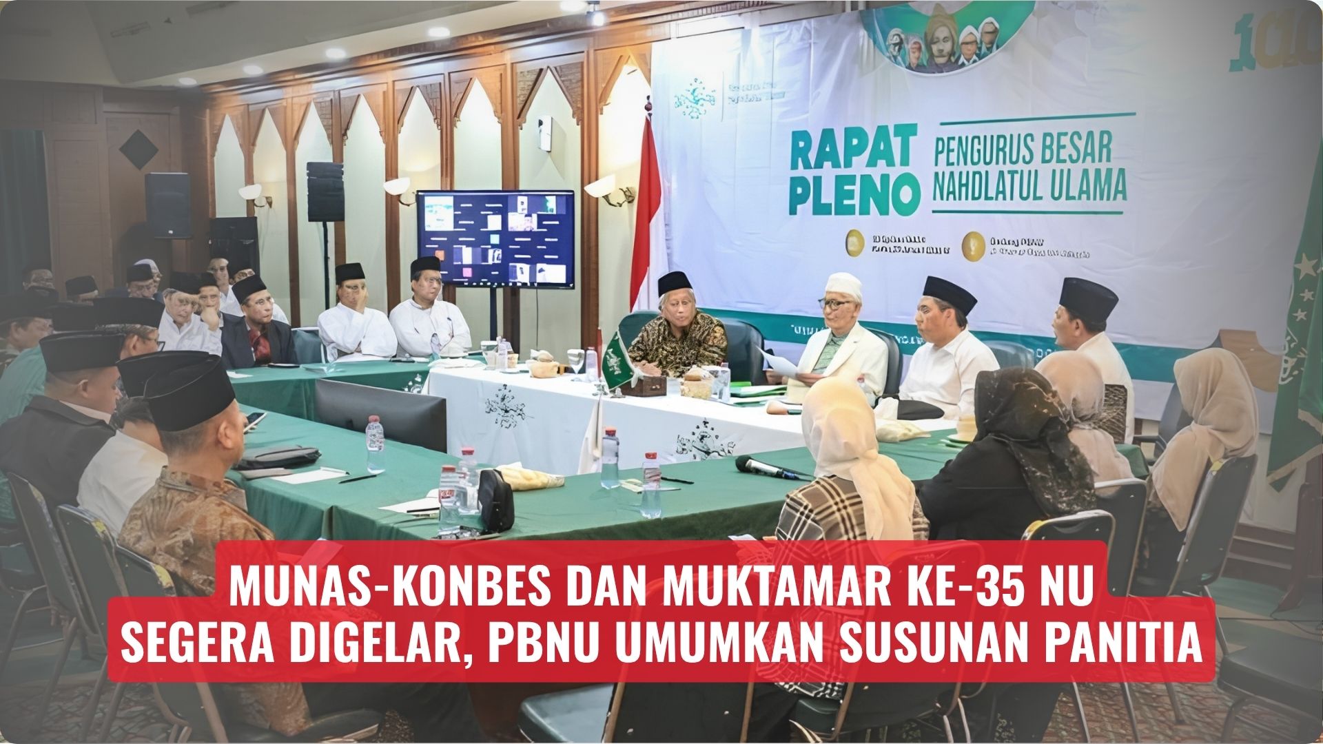 Munas-Konbes dan Muktamar Ke-35 NU Segera Digelar, PBNU Umumkan Susunan Panitia
