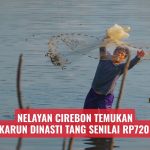 Nelayan Cirebon Temukan Harta Karun Dinasti Tang Senilai Rp720 Miliar