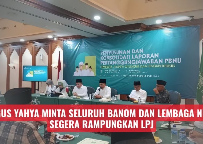 Gus Yahya Minta Seluruh Banom dan Lembaga NU Segera Rampungkan LPJ