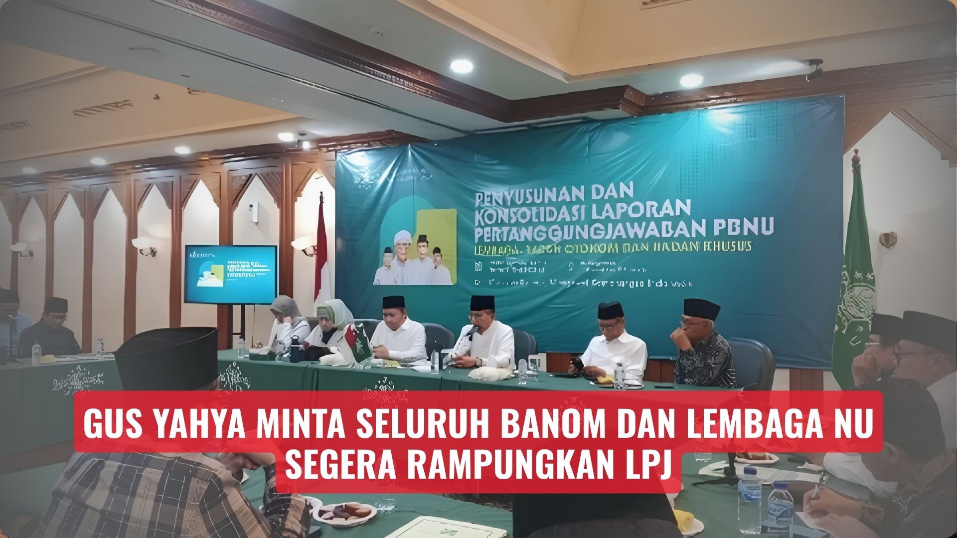 Gus Yahya Minta Seluruh Banom dan Lembaga NU Segera Rampungkan LPJ