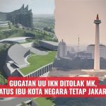 Gugatan UU IKN Ditolak MK, Status Ibu Kota Negara Tetap Jakarta