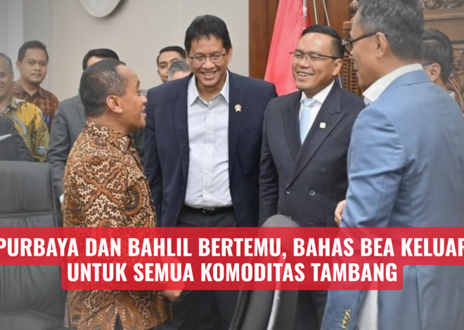 Purbaya dan Bahlil Bertemu, Bahas Bea Keluar untuk Semua Komoditas Tambang