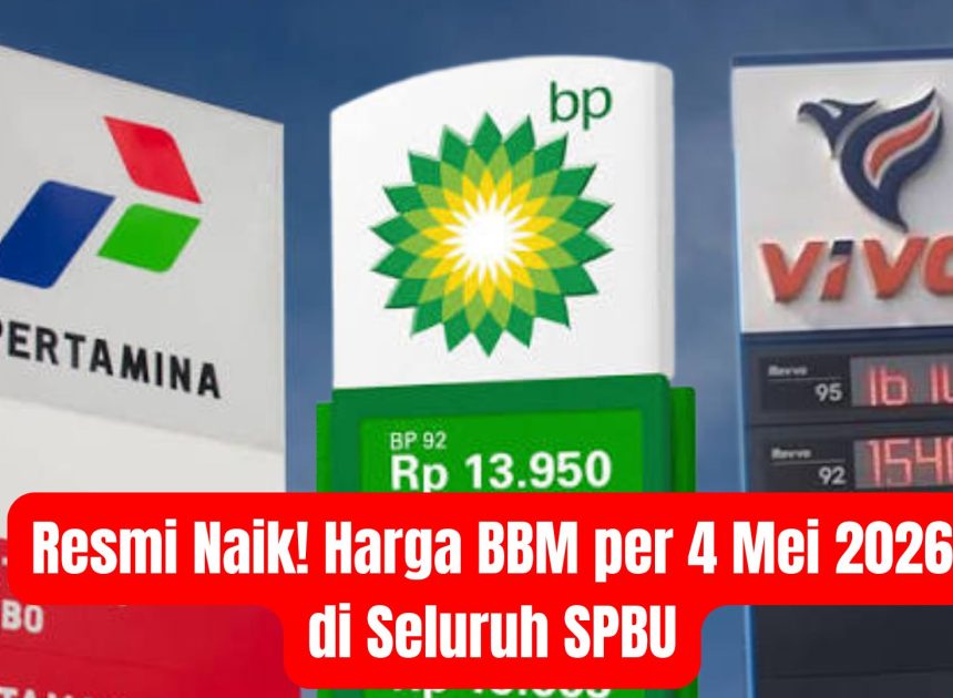 Resmi Naik! Harga BBM per 4 Mei 2026 di Seluruh SPBU