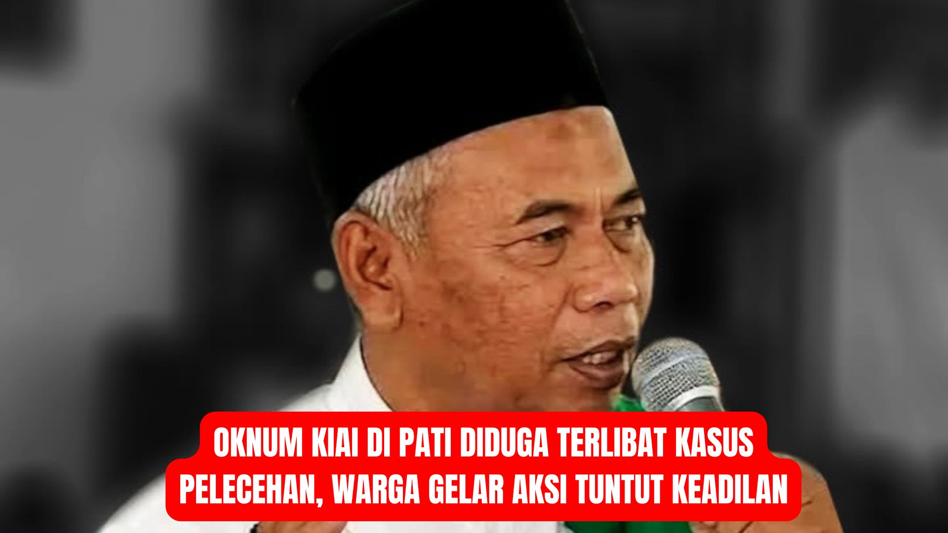 Oknum Kiai di Pati Diduga Terlibat Kasus Pelecehan, Warga Gelar Aksi Tuntut Keadilan