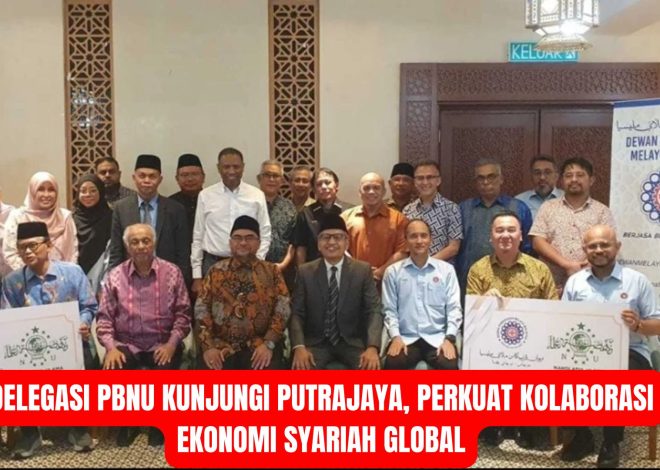 Delegasi PBNU Kunjungi Putrajaya, Perkuat Kolaborasi Ekonomi Syariah Global
