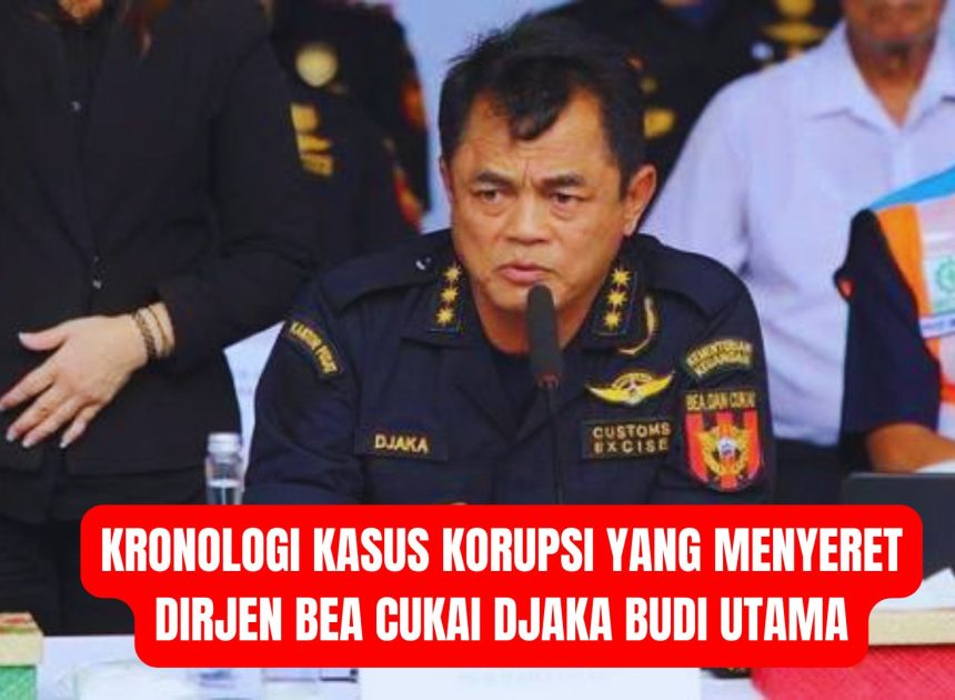Kronologi Kasus Korupsi yang Menyeret Dirjen Bea Cukai Djaka Budi Utama