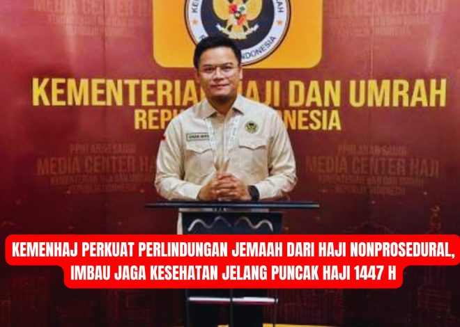 Kemenhaj Perkuat Perlindungan Jemaah dari Haji Nonprosedural, Imbau Jaga Kesehatan Jelang Puncak Haji 1447 H