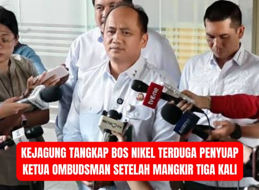 Kejagung Tangkap Bos Nikel Terduga Penyuap Ketua Ombudsman Setelah Mangkir Tiga Kali
