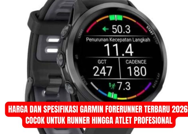 Harga dan Spesifikasi Garmin Forerunner Terbaru 2026, Cocok untuk Runner hingga Atlet Profesional
