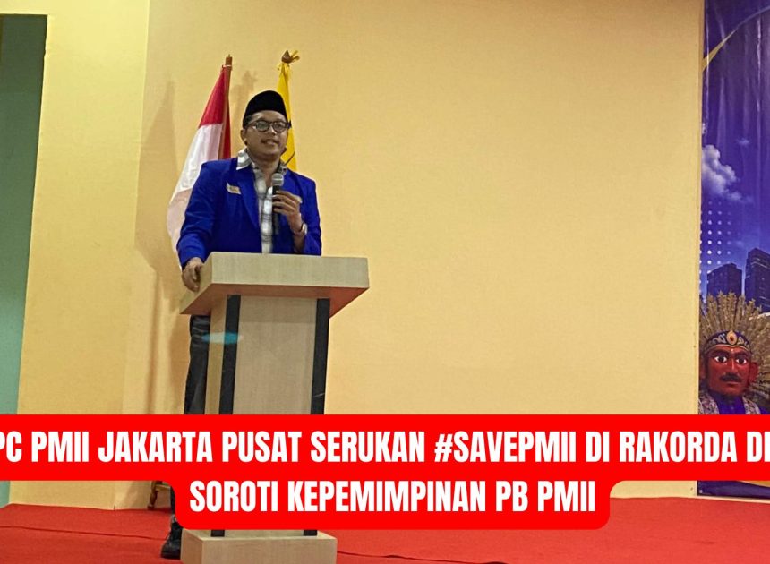 PC PMII Jakarta Pusat Serukan #SAVEPMII di Rakorda DKI, Soroti Kepemimpinan PB PMII