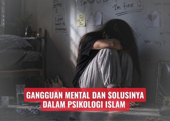 Gangguan Mental dan Solusinya dalam Psikologi Islam