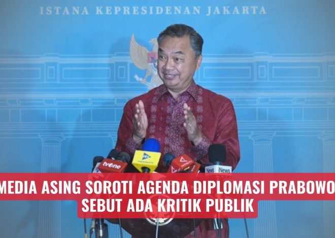 Media Asing Soroti Agenda Diplomasi Prabowo, Sebut Ada Kritik Publik
