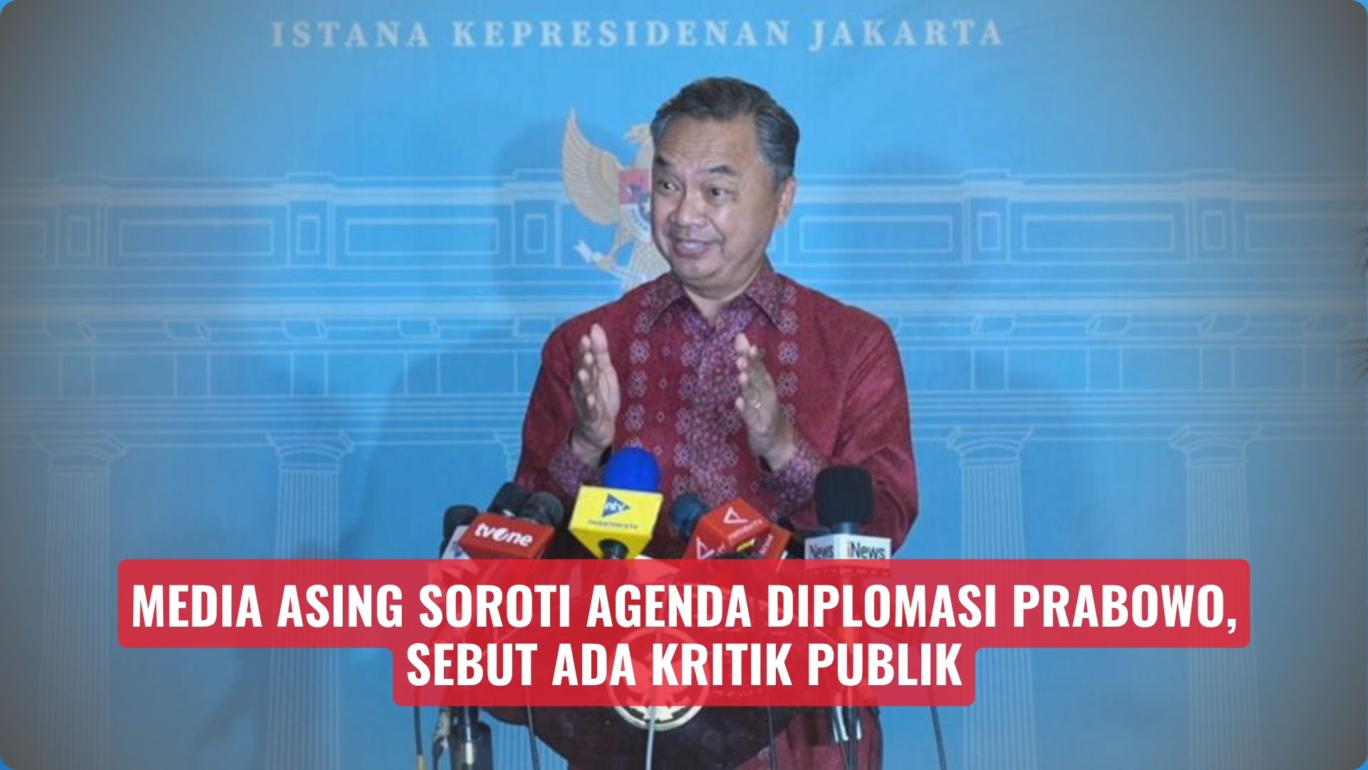 Media Asing Soroti Agenda Diplomasi Prabowo, Sebut Ada Kritik Publik