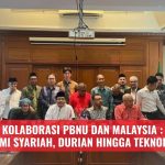Kolaborasi PBNU dan Malaysia: Ekonomi Syariah, Durian hingga Teknologi AI