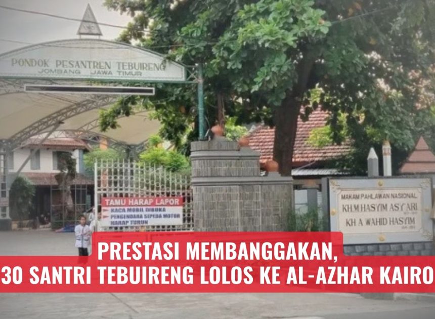 Prestasi Membanggakan, 30 Santri Tebuireng Lolos ke Al-Azhar Kairo