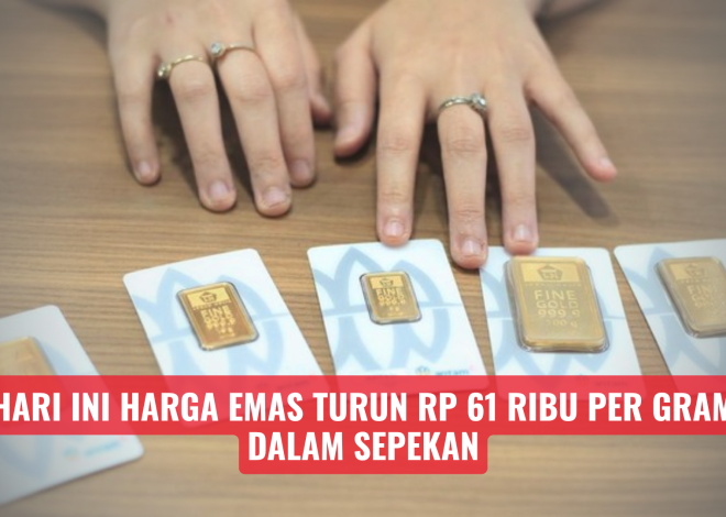 Hari ini Harga Emas Turun Rp 61 Ribu per Gram Dalam Sepekan