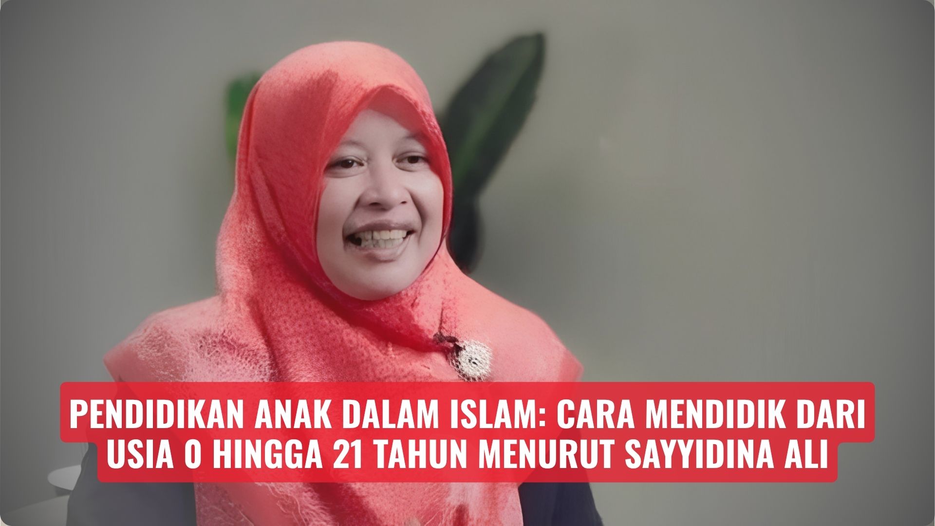 Pendidikan Anak dalam Islam: Cara Mendidik dari Usia 0 hingga 21 Tahun Menurut Sayyidina Ali
