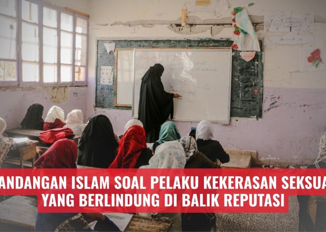 Pandangan Islam soal Pelaku Kekerasan Seksual yang Berlindung di Balik Reputasi