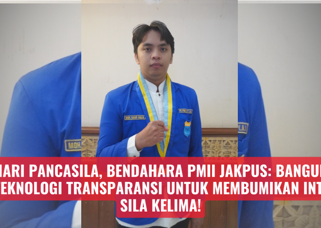 Hari Pancasila, Bendahara PMII Jakpus: Bangun Teknologi Transparansi untuk Membumikan Inti Sila Kelima!