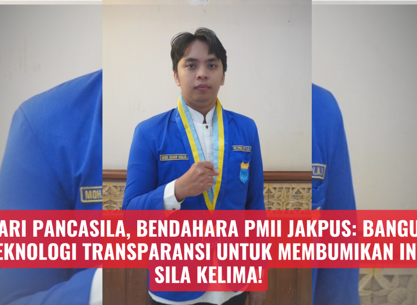 Hari Pancasila, Bendahara PMII Jakpus: Bangun Teknologi Transparansi untuk Membumikan Inti Sila Kelima!