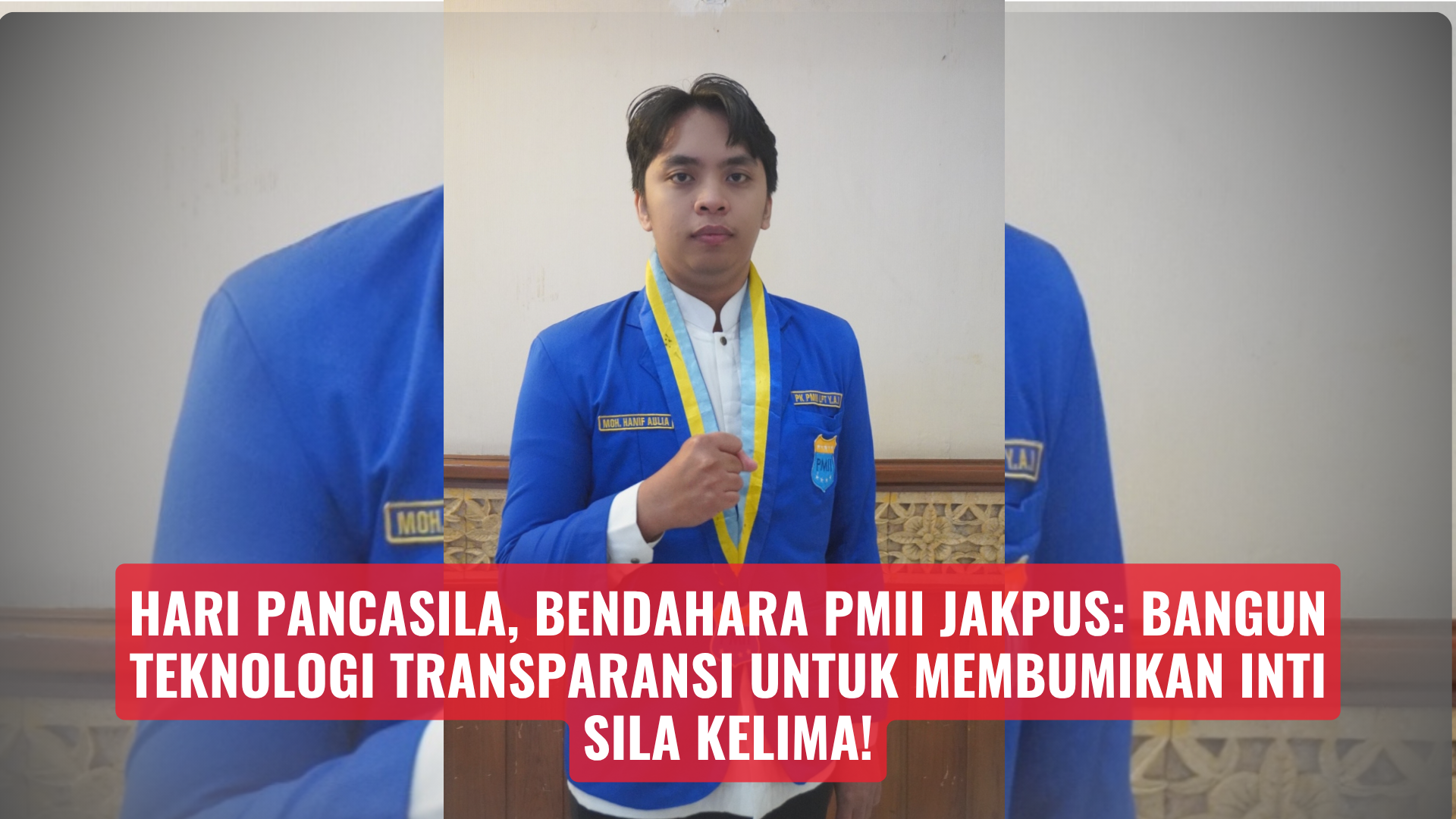 Hari Pancasila, Bendahara PMII Jakpus: Bangun Teknologi Transparansi untuk Membumikan Inti Sila Kelima!